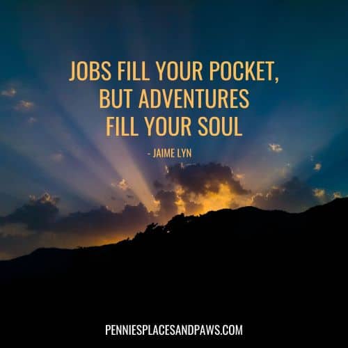 Quote: "Jobs fill your pocket, but adventures fill your soul" Background is a sunrise.