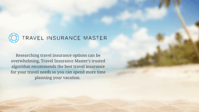 Travel Insurance Master: Researching travel insurance options can be overwhelming. Travel Insurance Master's trusted algorithm recommends the best travel insurance for your travel needs to you can spend more time planning your vacation.