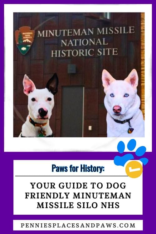 Paws for History: Your Guide to Dog Friendly Minuteman Missile Silo NHS